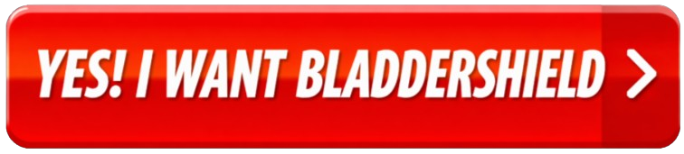 Yes I want BladderShield